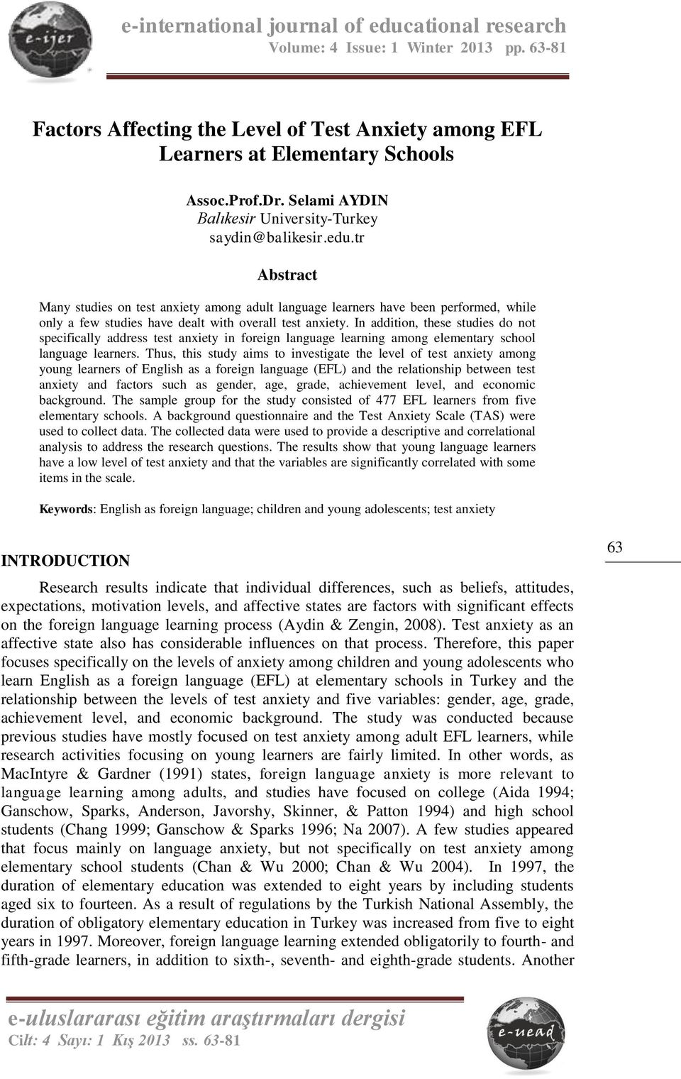 In addition, these studies do not specifically address test anxiety in foreign language learning among elementary school language learners.