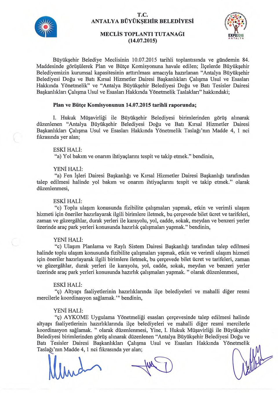 Kırsal Hizmetler Dairesi Başkanlıkları Çalışma Usul ve Esasları Hakkında Yönetmelik ve Antalya Büyükşehir Belediyesi Doğu ve Batı Tesisler Dairesi Başkanlıkları Çalışma Usul ve Esasları Hakkında