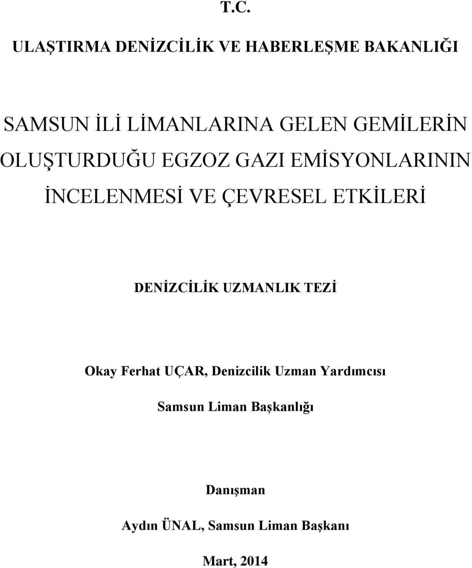 ÇEVRESEL ETKİLERİ DENİZCİLİK UZMANLIK TEZİ Okay Ferhat UÇAR, Denizcilik