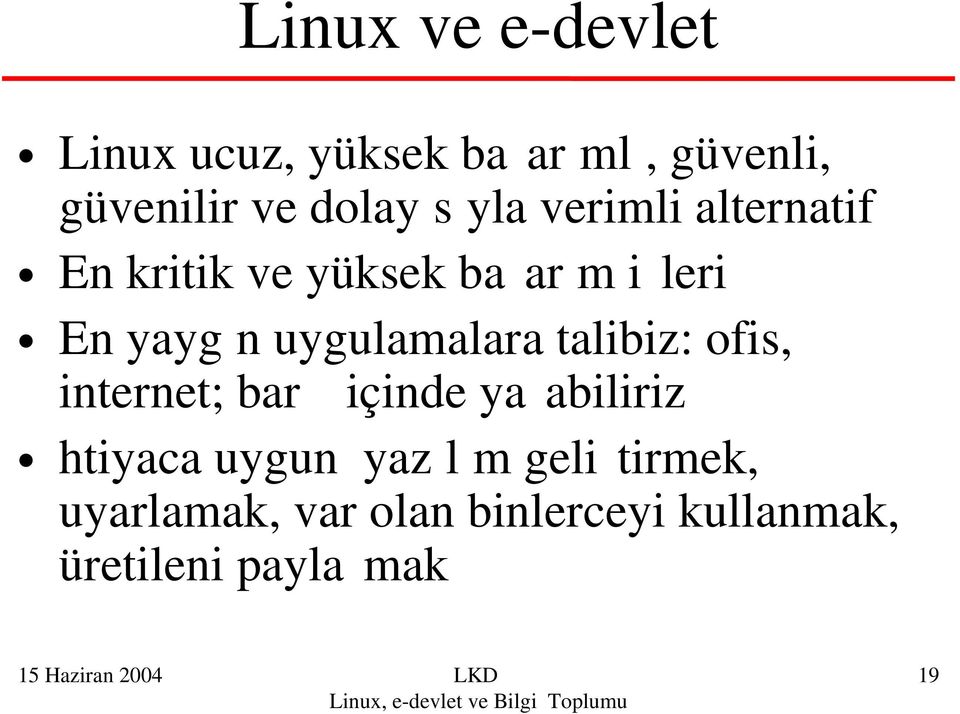 internet; bar içinde ya abiliriz htiyaca uygun yaz l m geli tirmek, uyarlamak, var olan