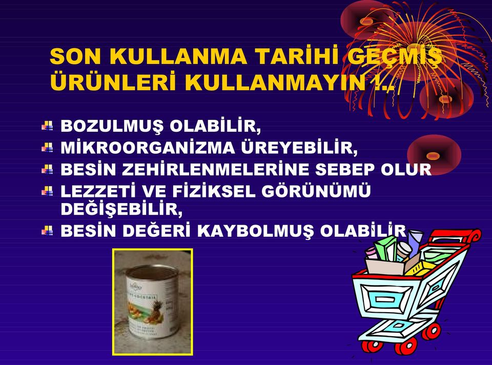 BESİN ZEHİRLENMELERİNE SEBEP OLUR LEZZETİ VE