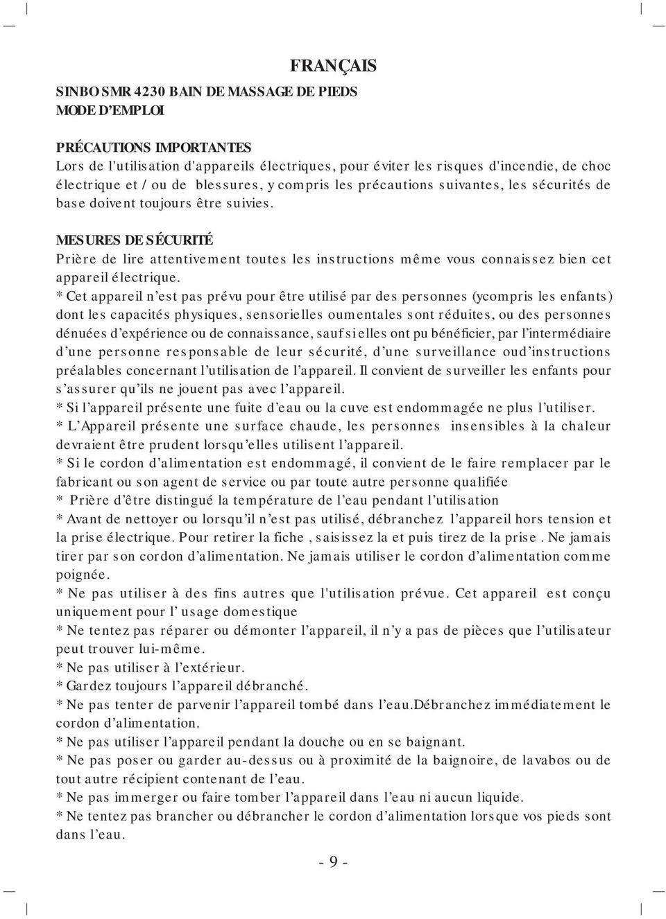 MESURES DE SÉCURITÉ Prière de lire attentivement toutes les instructions même vous connaissez bien cet appareil électrique.