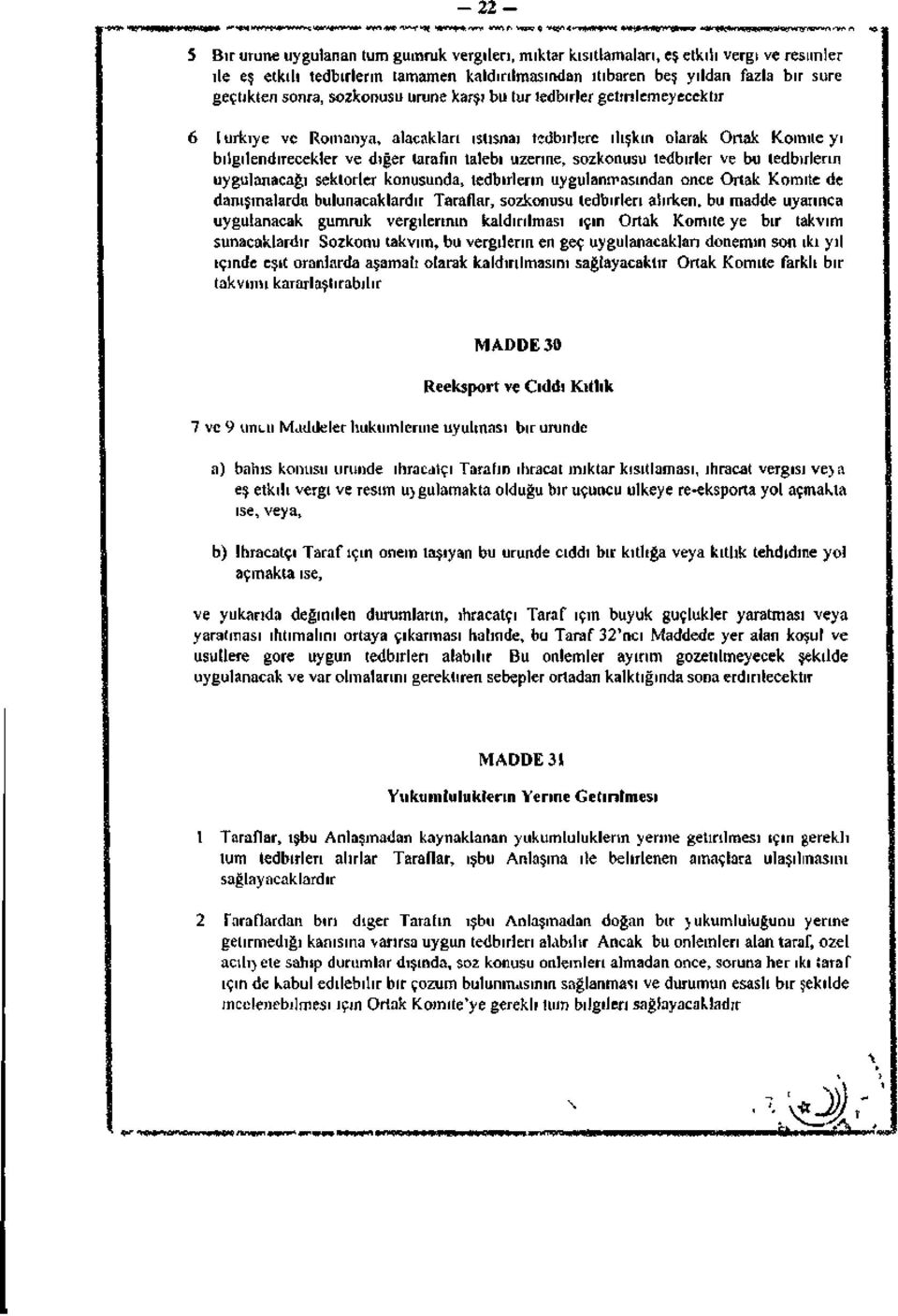 sözkonusu ürüne karşı bu tür tedbirler getirilemeyecektir. 6.