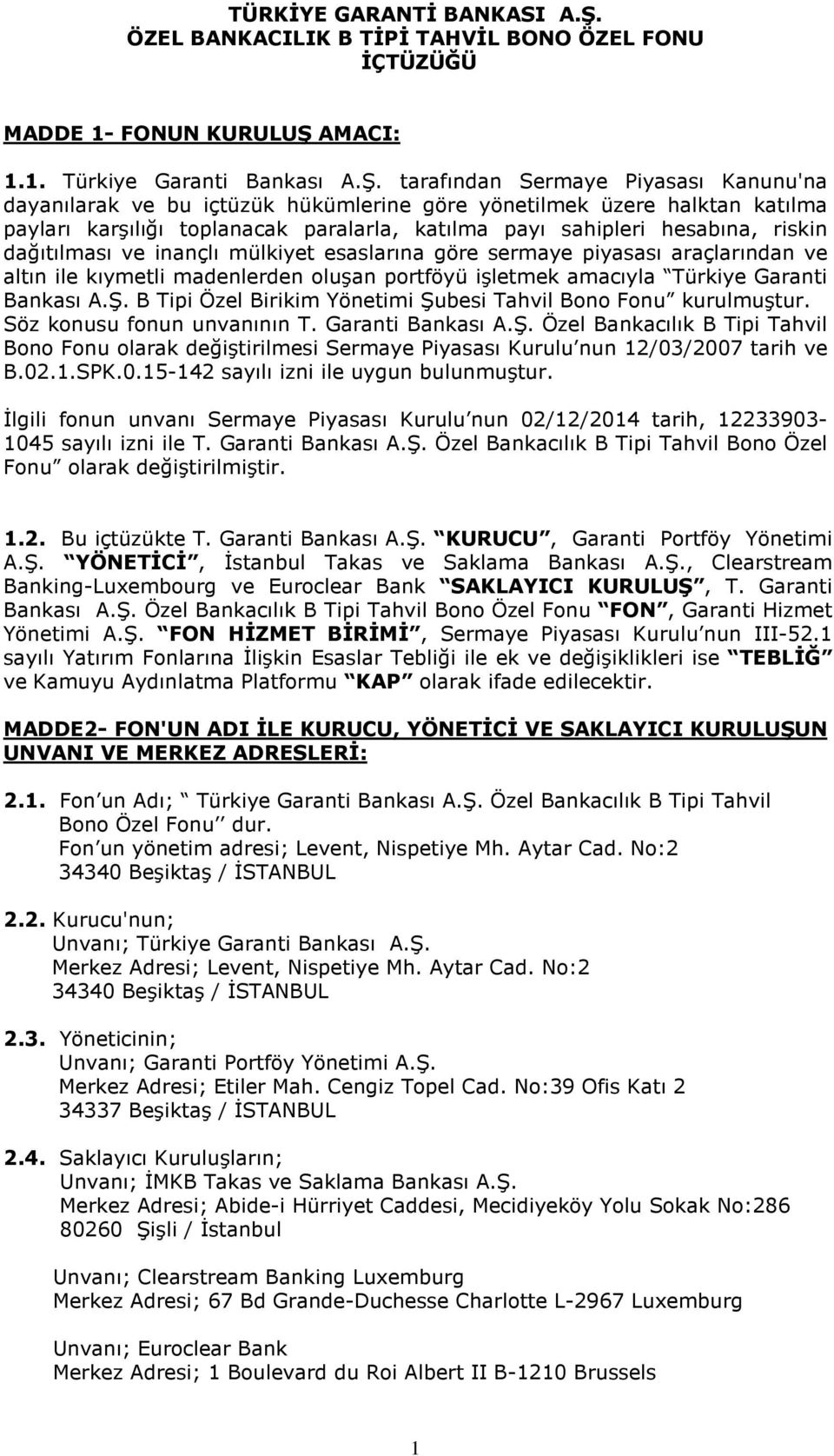 AMACI: 1.1. Türkiye Garanti Bankası A.Ş.