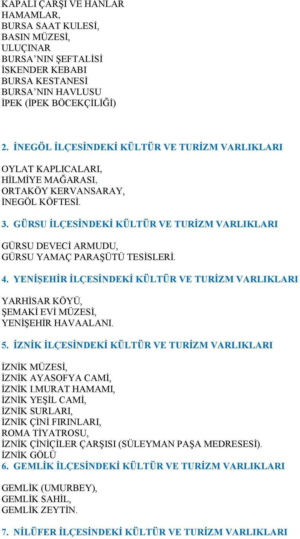 GÜRSU ĠLÇESĠNDEKĠ KÜLTÜR VE TURĠZM VARLIKLARI GÜRSU DEVECĠ ARMUDU, GÜRSU YAMAÇ PARAġÜTÜ TESĠSLERĠ. 4.