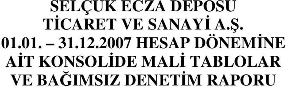 2007 HESAP DÖNEMİNE AİT