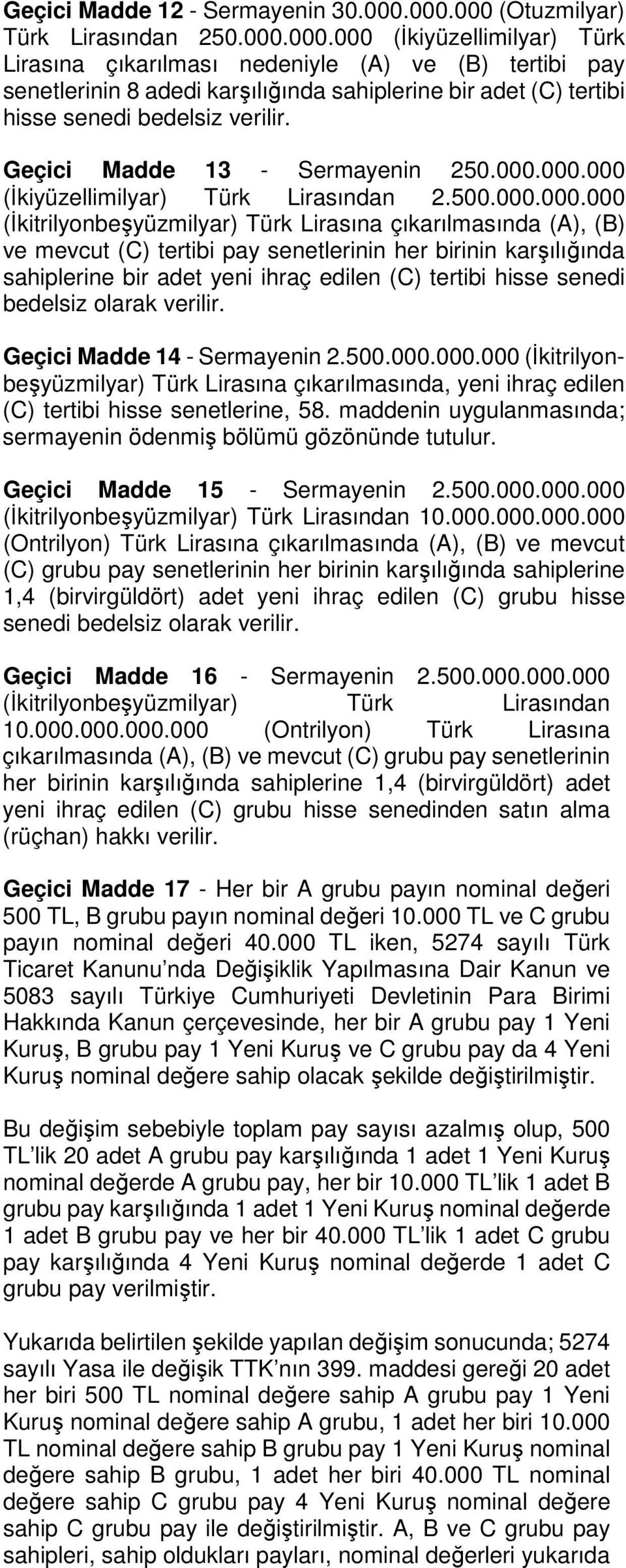 Geçici Madde 13 - Sermayenin 250.000.