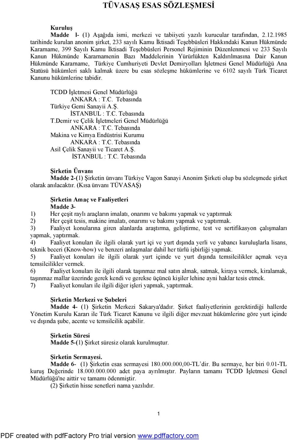 Kanun Hükmünde Kararnamenin Bazı Maddelerinin Yürürlükten Kaldırılmasına Dair Kanun Hükmünde Kararname, Türkiye Cumhuriyeti Devlet Demiryolları İşletmesi Genel Müdürlüğü Ana Statüsü hükümleri saklı