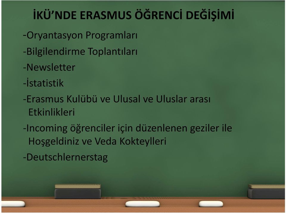 Kulübü ve Ulusal ve Uluslar arası Etkinlikleri g ğ ç g Incoming öğrenciler için