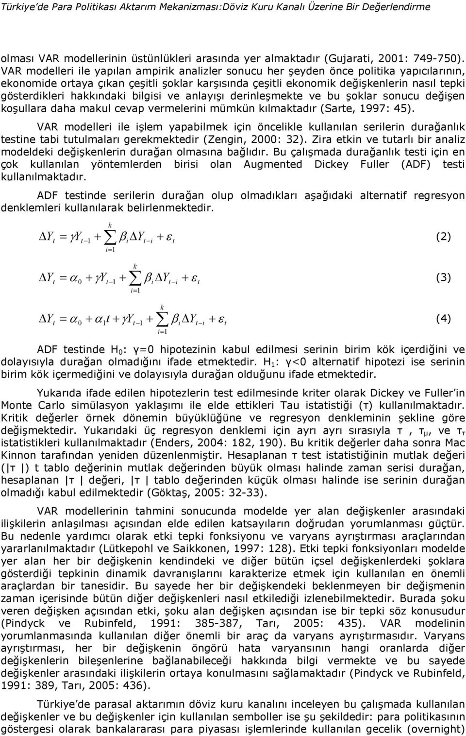 hakk#ndaki bilgisi ve anlay#2# derinle2meke ve bu 2oklar sonucu de+i2en ko2ullara daha makul cevap vermelerini mümkün k#lmakad#r (Sare, 1997: 45).