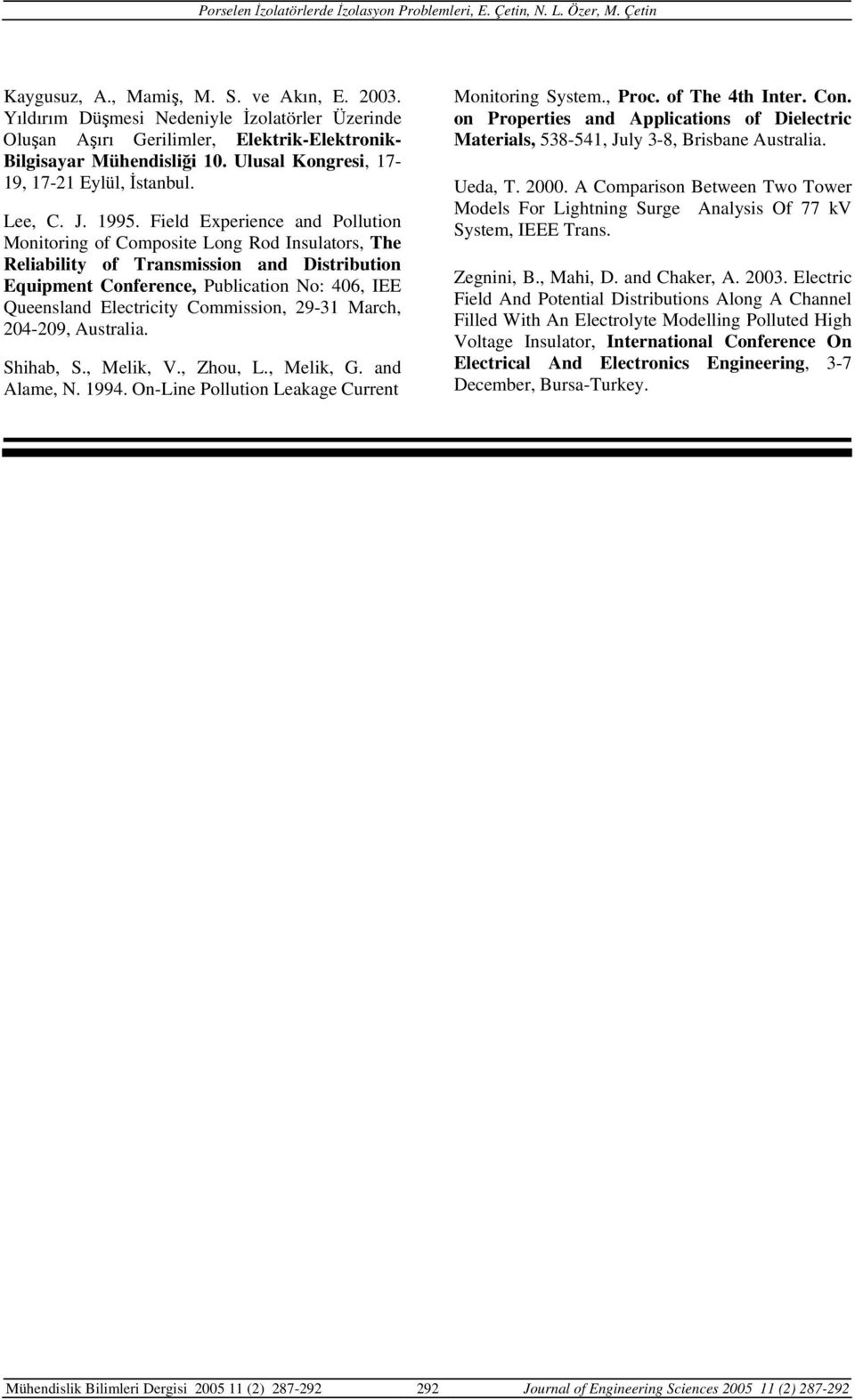 Field Experience and Pollution Monitoring of Composite Long Rod Insulators, The Reliability of Transmission and Distribution Equipment Conference, Publication No: 406, IEE Queensland Electricity