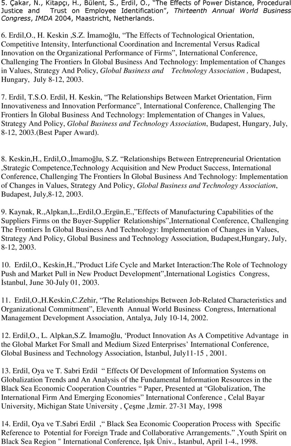 Đmamoğlu, The Effects of Technological Orientation, Competitive Intensity, Interfunctional Coordination and Incremental Versus Radical Innovation on the Organizational Performance of Firms,
