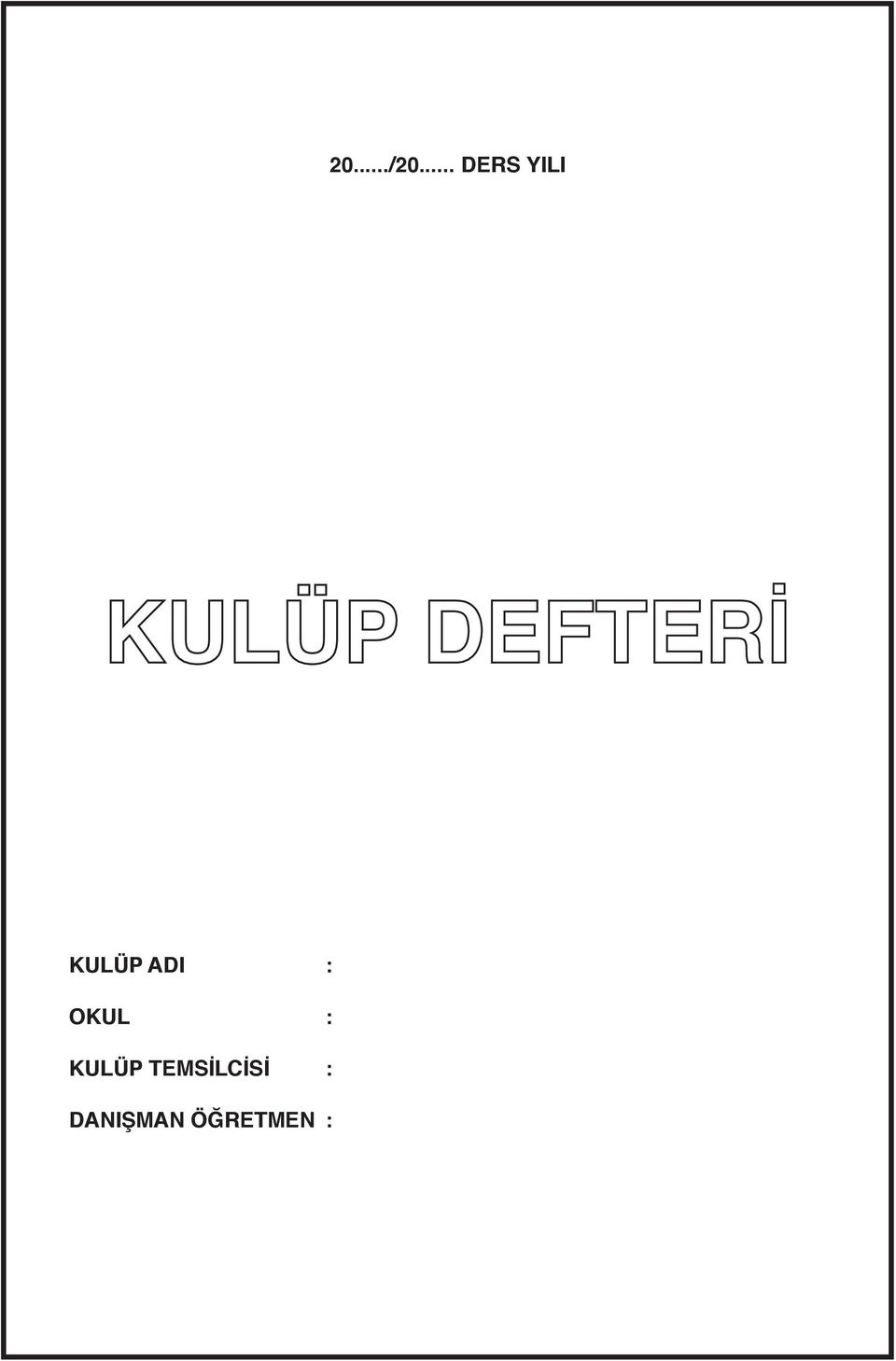 ADI : OKUL : KULÜP