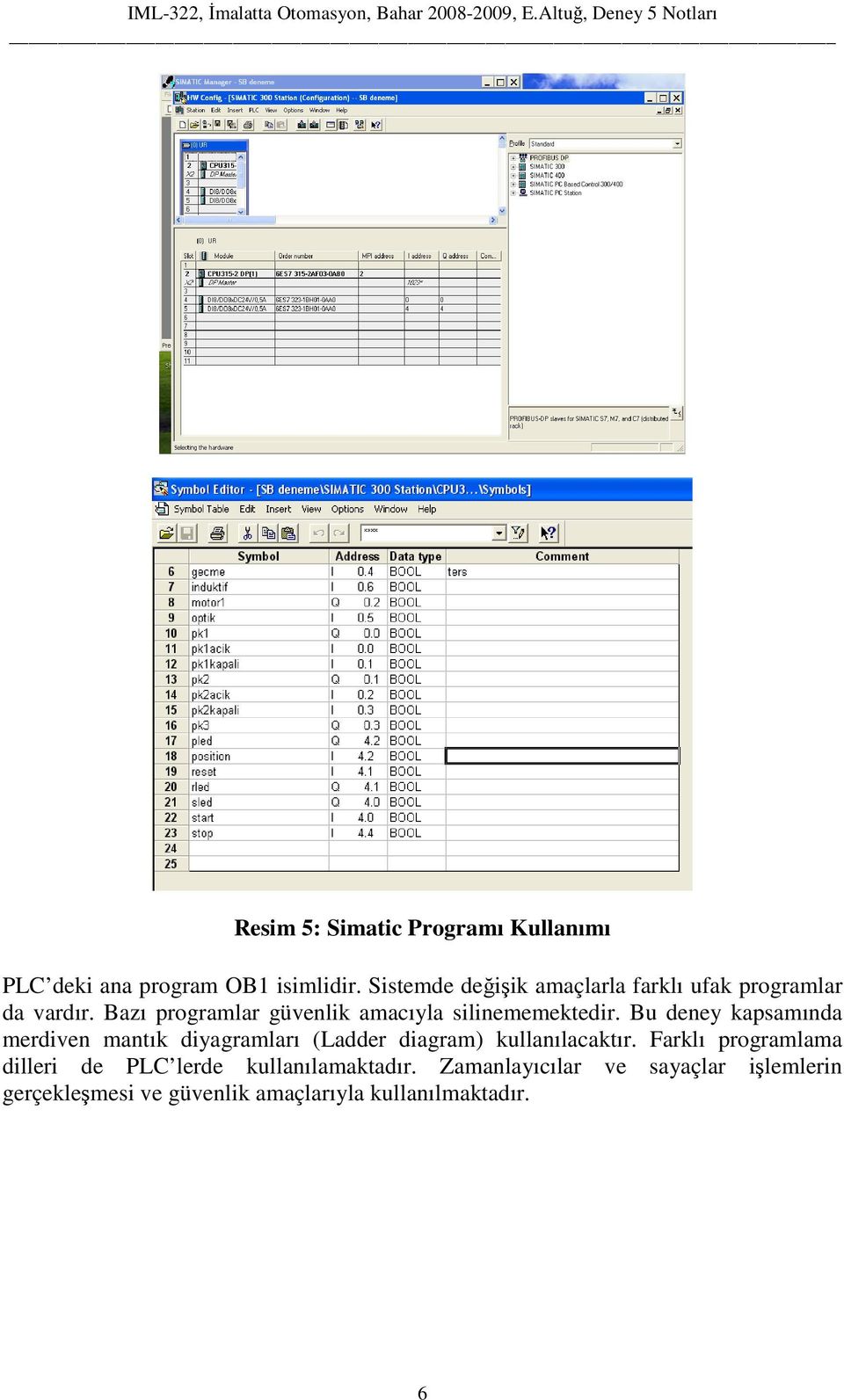 Bazı programlar güvenlik amacıyla silinememektedir.