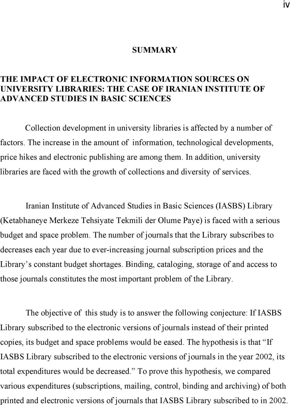 In addition, university libraries are faced with the growth of collections and diversity of services.