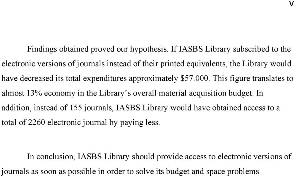 expenditures approximately $57.000. This figure translates to almost 13% economy in the Library s overall material acquisition budget.