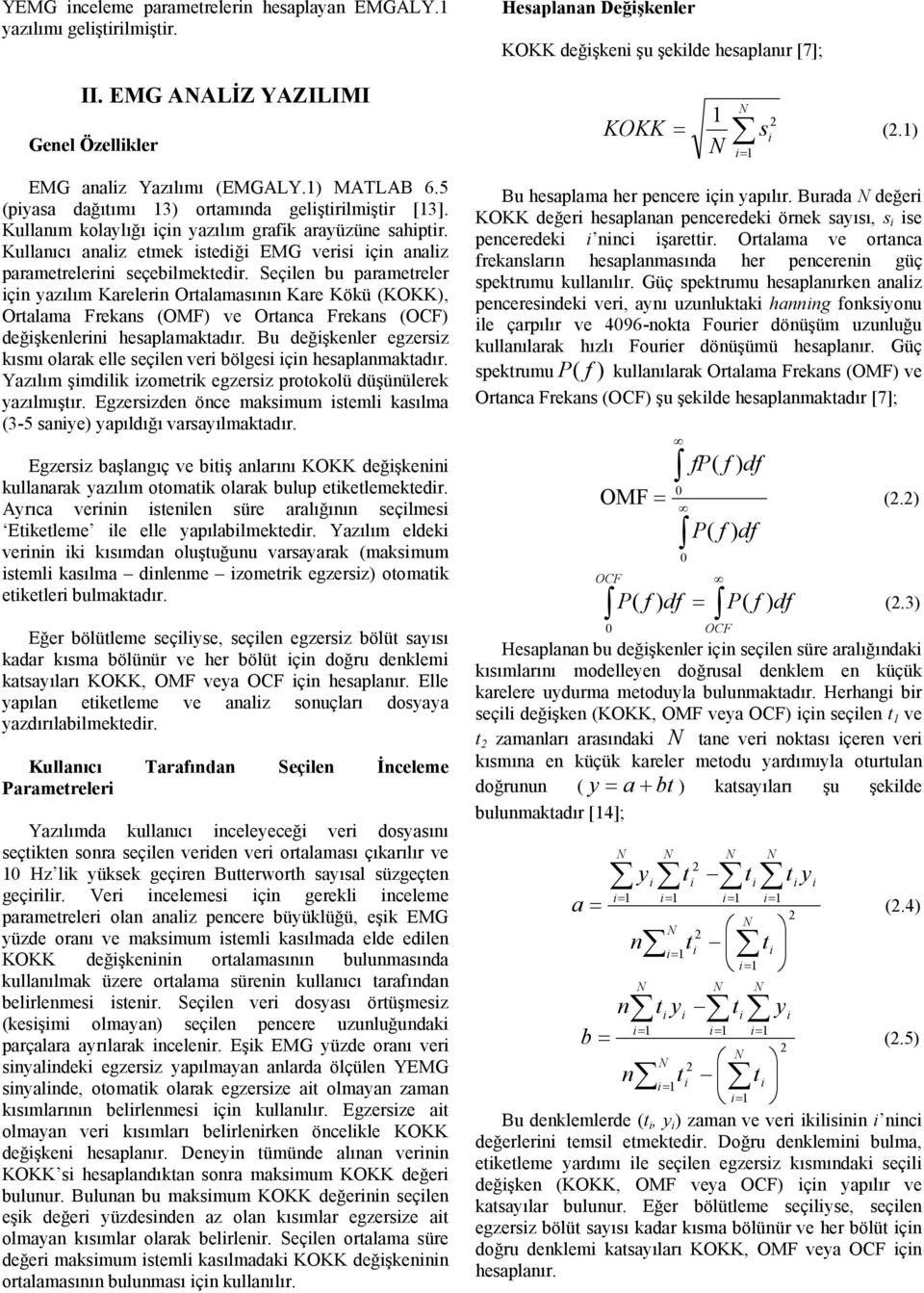 Kullanıcı analz emek sedğ EMG vers çn analz paramerelern seçeblmekedr.