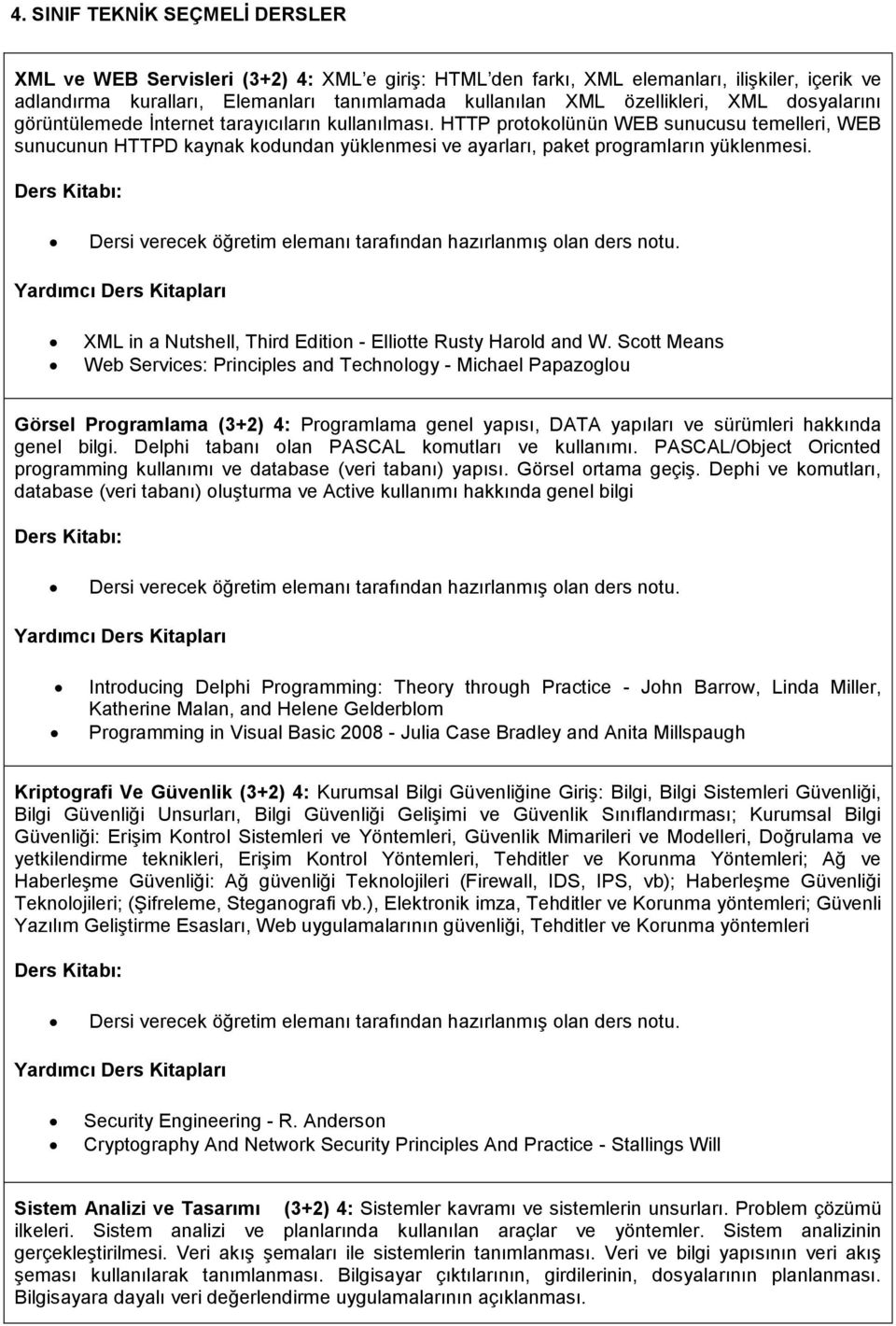 HTTP protokolünün WEB sunucusu temelleri, WEB sunucunun HTTPD kaynak kodundan yüklenmesi ve ayarları, paket programların yüklenmesi. XML in a Nutshell, Third Edition - Elliotte Rusty Harold and W.