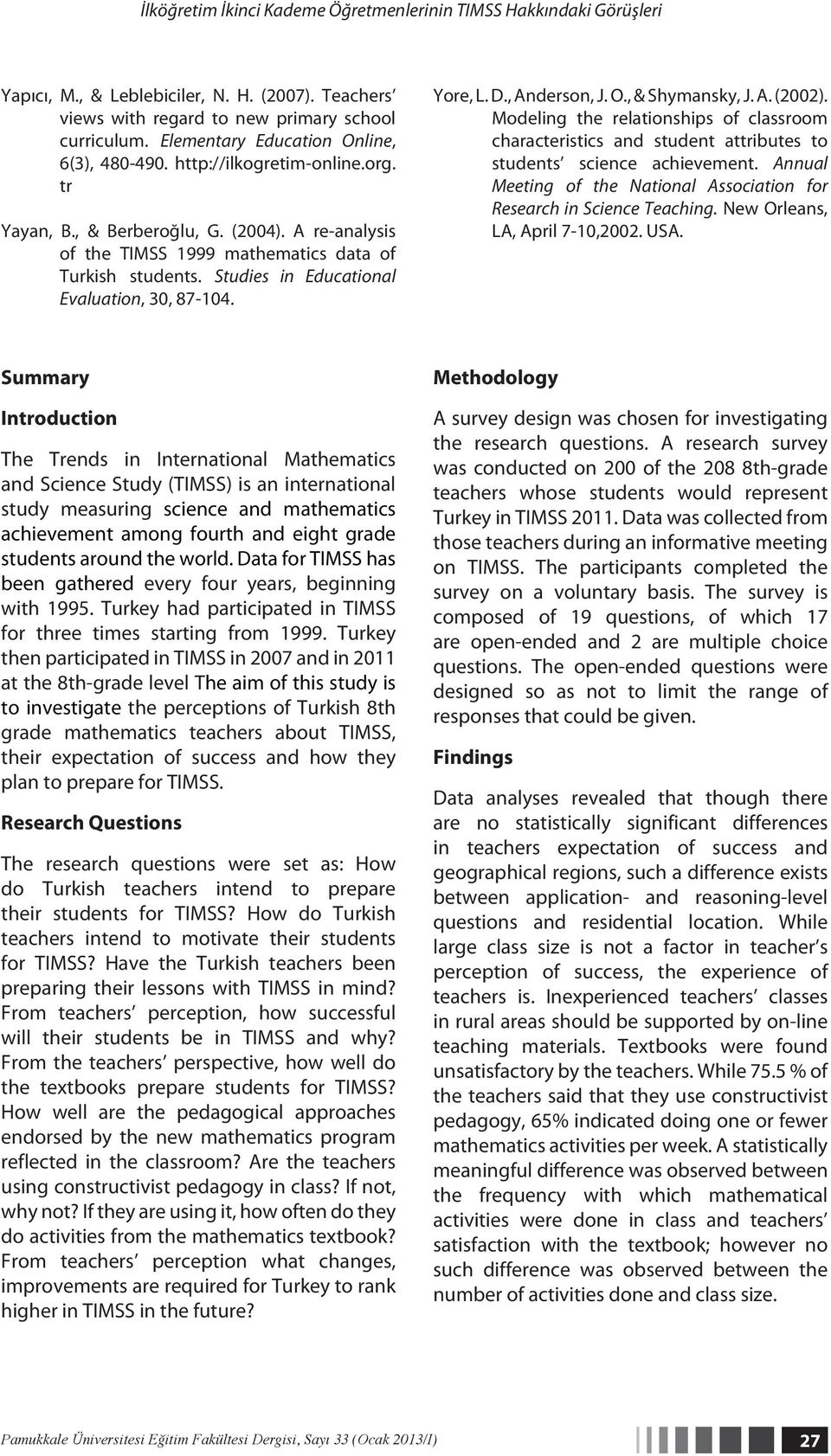 Studies in Educational Evaluation, 30, 87-104. Yore, L. D., Anderson, J. O., & Shymansky, J. A. (2002).