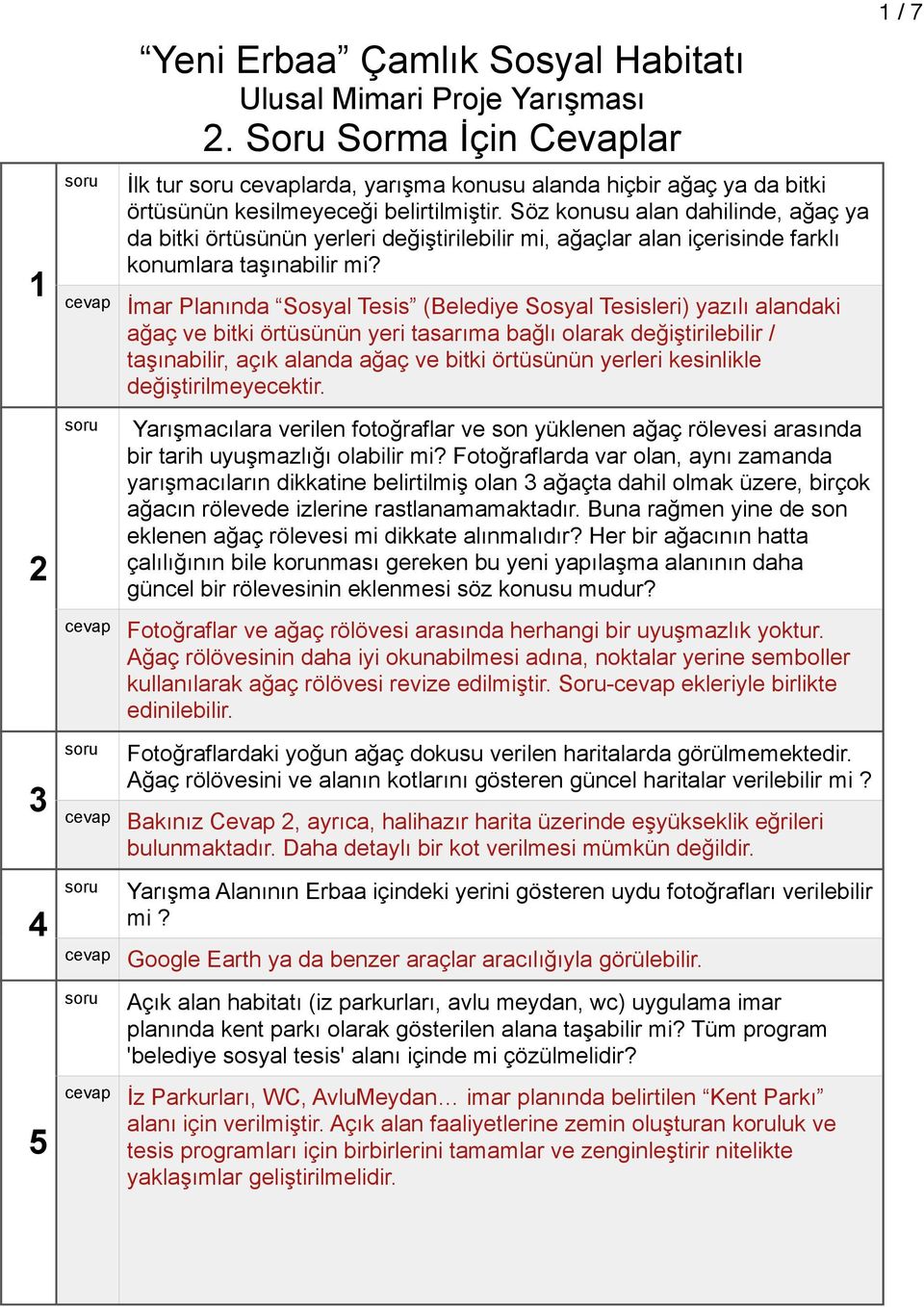 Söz konusu alan dahilinde, ağaç ya da bitki örtüsünün yerleri değiştirilebilir mi, ağaçlar alan içerisinde farklı konumlara taşınabilir mi?