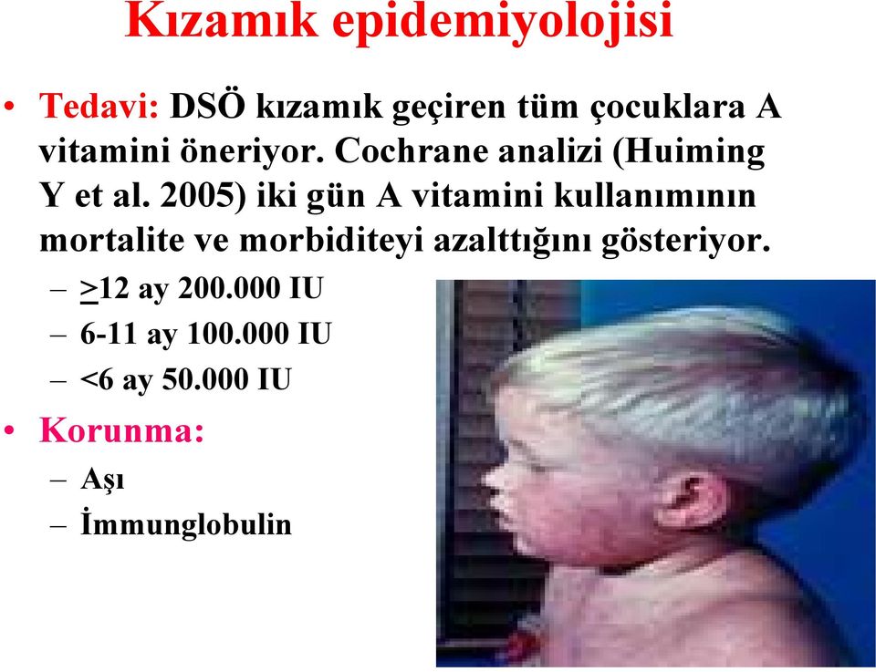 2005) iki gün A vitamini kullanımının mortalite ve morbiditeyi