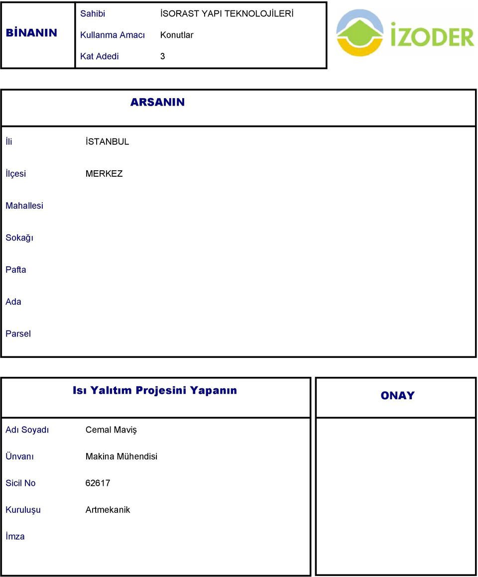 Pafta Ada Parsel Isı Yalıtım Projesini Yapanın ONAY Adı Soyadı