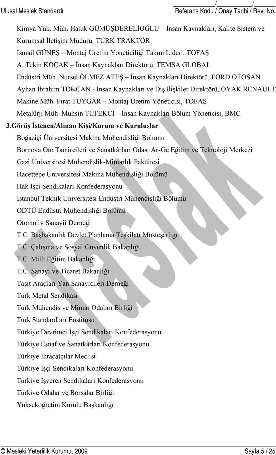 Tekin KOÇAK İnsan Kaynakları Direktörü, TEMSA GLOBAL Endüstri Müh.