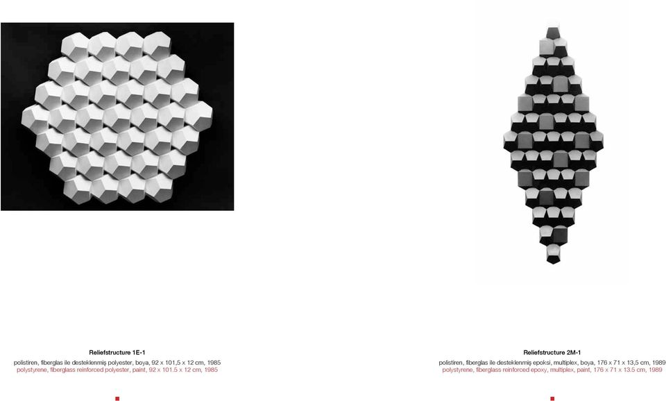 5 x 12 cm, 1985 Reliefstructure 2M-1 polistiren, fiberglas ile desteklenmiş epoksi,