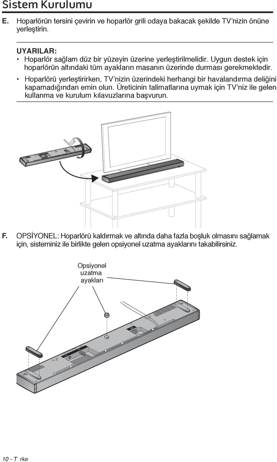 Hoparlörü yerleştirirken, TV nizin üzerindeki herhangi bir havalandırma deliğini kapamadığından emin olun.