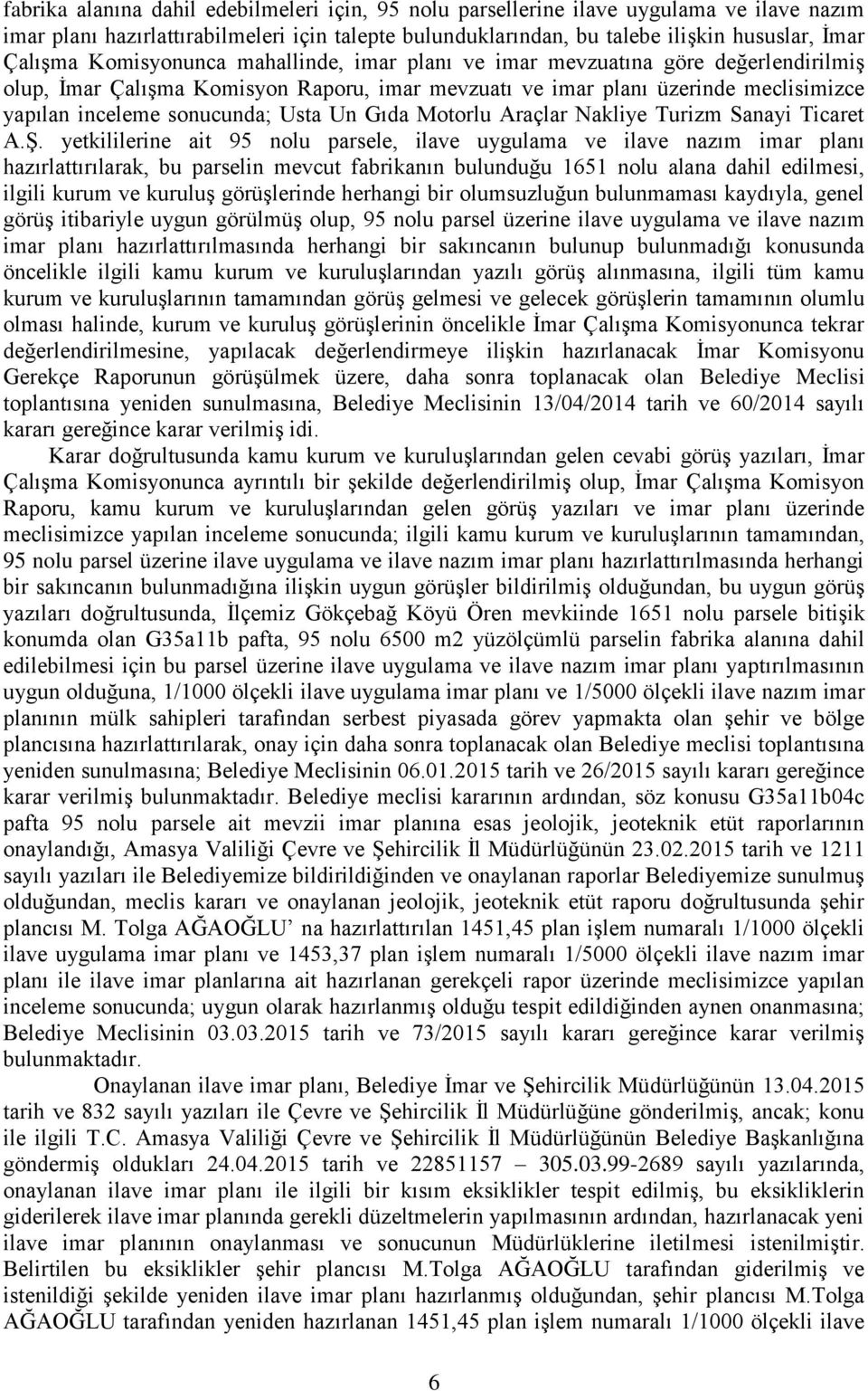 Gıda Motorlu Araçlar Nakliye Turizm Sanayi Ticaret A.ġ.