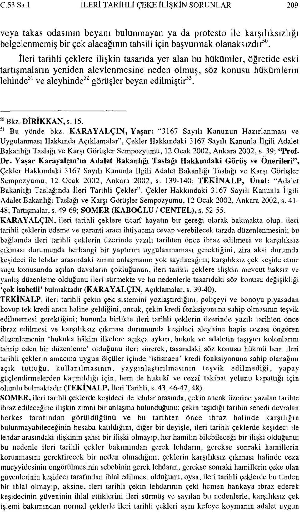 53. ^Bkz DİRİKKAN,s. 15. 51 Bu yönde bkz.