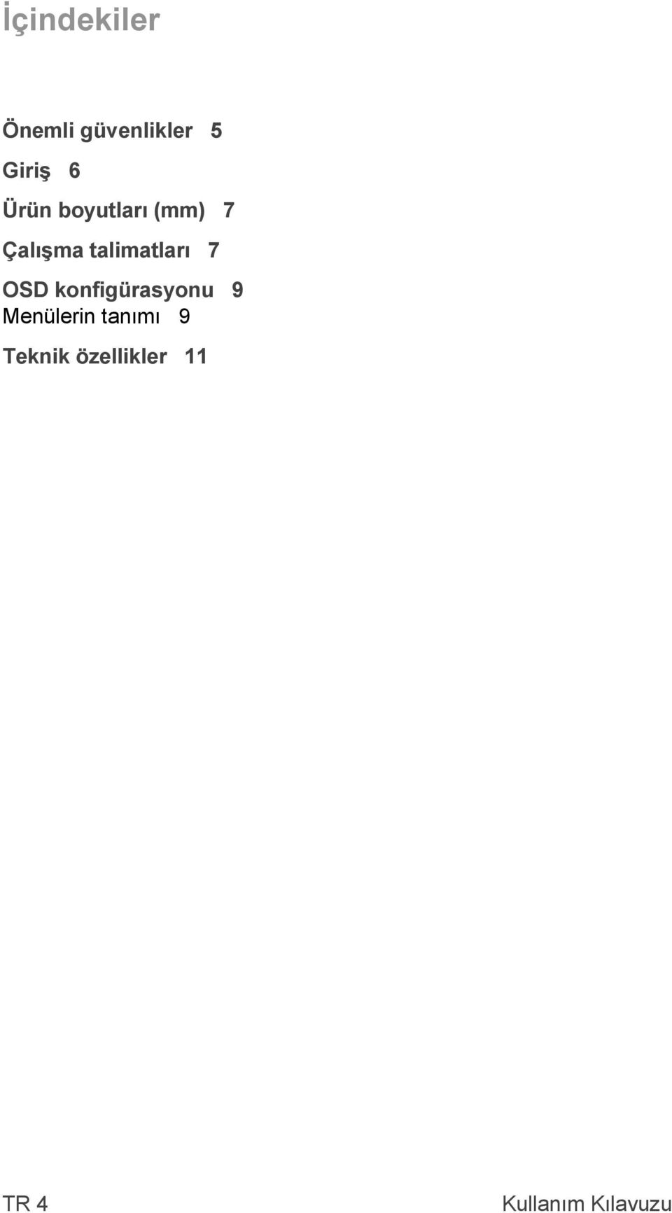 talimatları 7 OSD konfigürasyonu 9