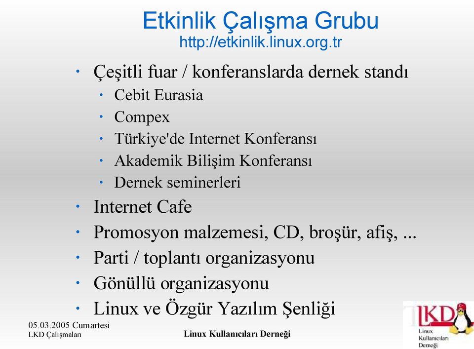 Internet Konferansı Akademik Bilişim Konferansı Dernek seminerleri Internet Cafe