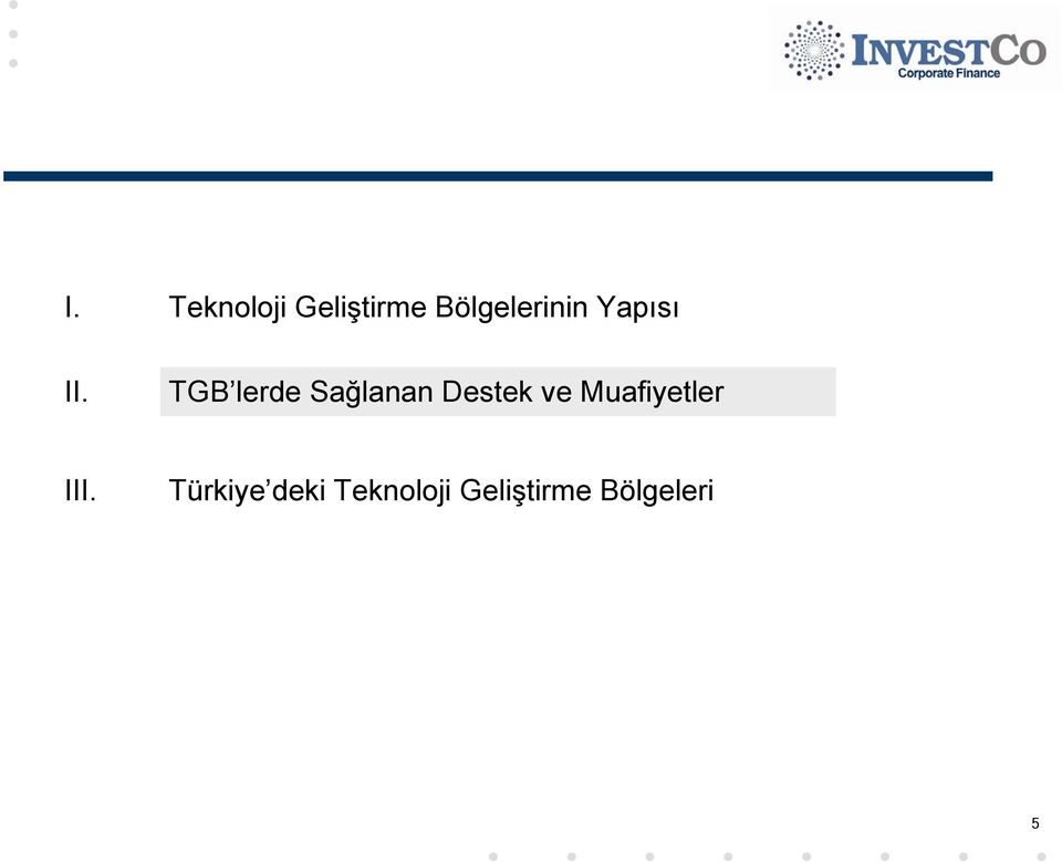 TGB lerde Sağlanan Destek ve