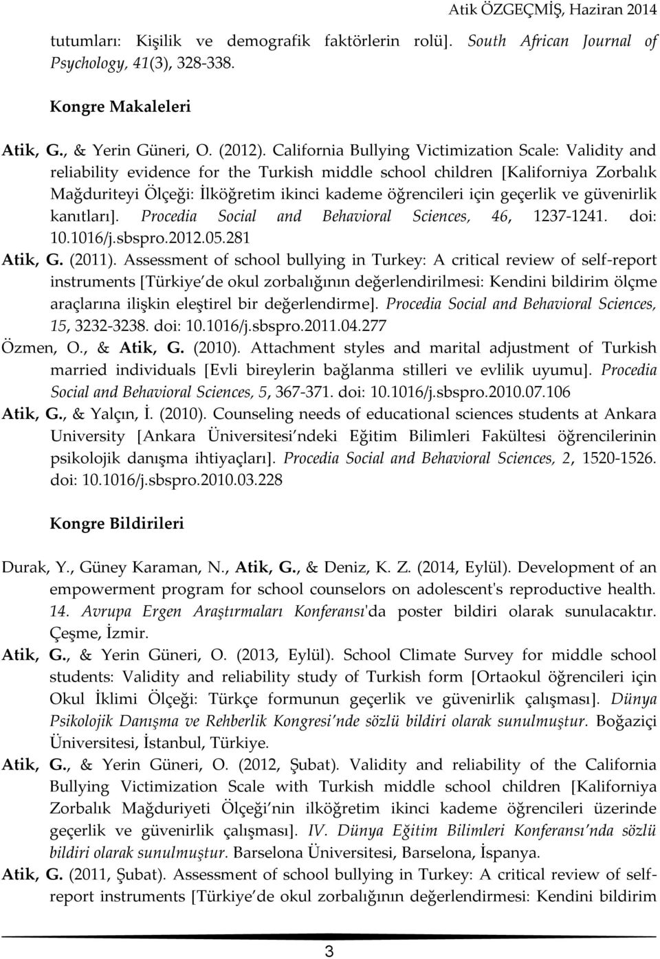 geçerlik ve güvenirlik kanıtları]. Procedia Social and Behavioral Sciences, 46, 1237-1241. doi: 10.1016/j.sbspro.2012.05.281 Atik, G. (2011).