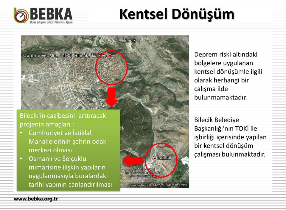 Bilecik'in cazibesini arttıracak projenin amaçları : Cumhuriyet ve İstiklal Mahallelerinin şehrin odak merkezi olması