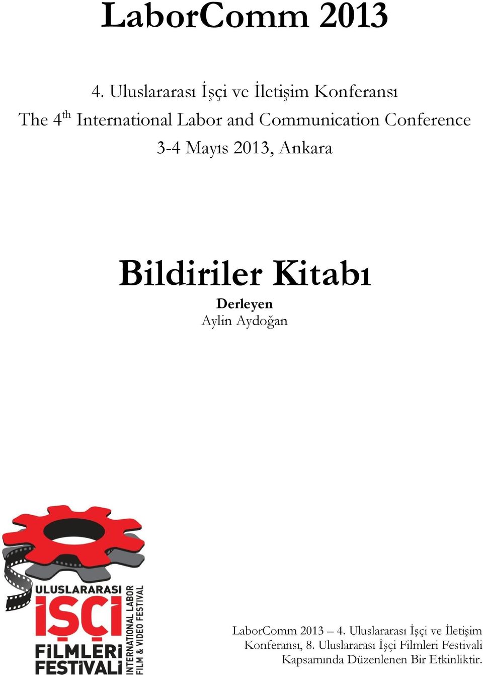 Communication Conference 3-4 Mayıs 2013, Ankara Bildiriler Kitabı Derleyen