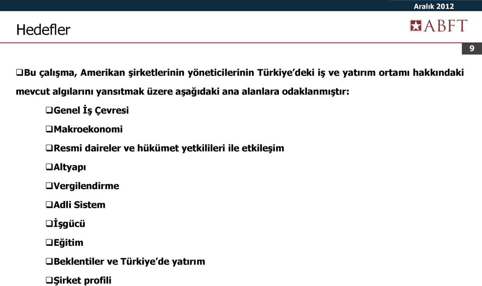 Genel İş Çevresi Makroekonomi Resmi daireler ve hükümet yetkilileri ile etkileşim Altyapı