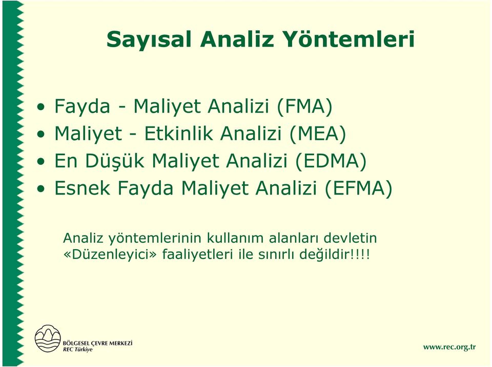 Fayda Maliyet Analizi (EFMA) Analiz yöntemlerinin kullanım