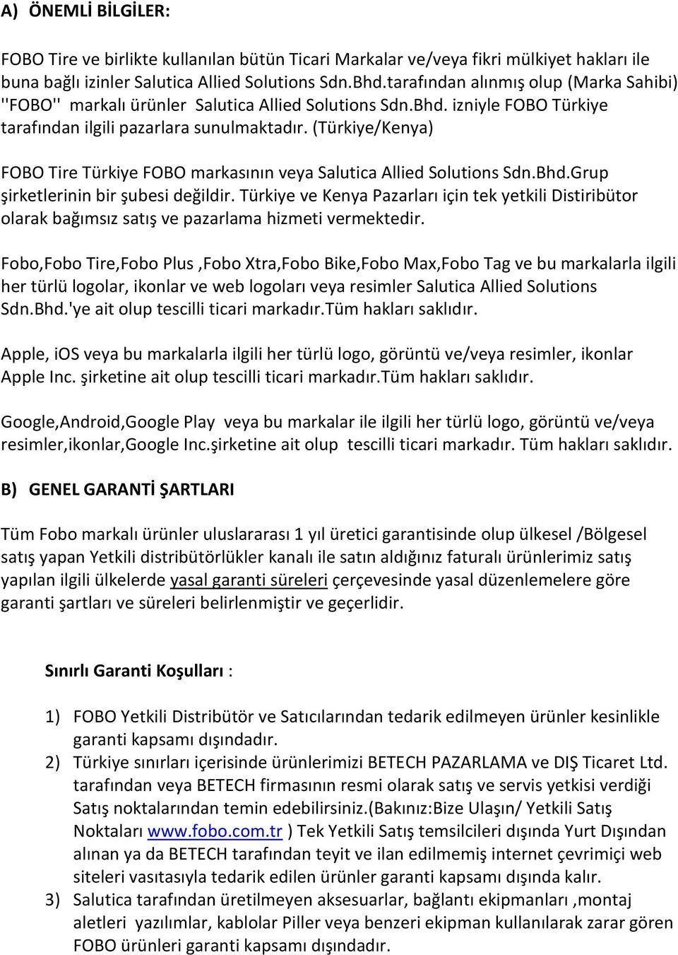 (Türkiye/Kenya) FOBO Tire Türkiye FOBO markasının veya Salutica Allied Solutions Sdn.Bhd.Grup şirketlerinin bir şubesi değildir.