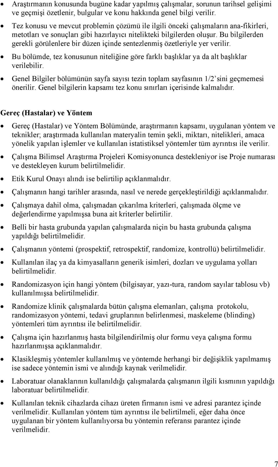 Bu bilgilerden gerekli görülenlere bir düzen içinde sentezlenmiş özetleriyle yer verilir. Bu bölümde, tez konusunun niteliğine göre farklı başlıklar ya da alt başlıklar verilebilir.