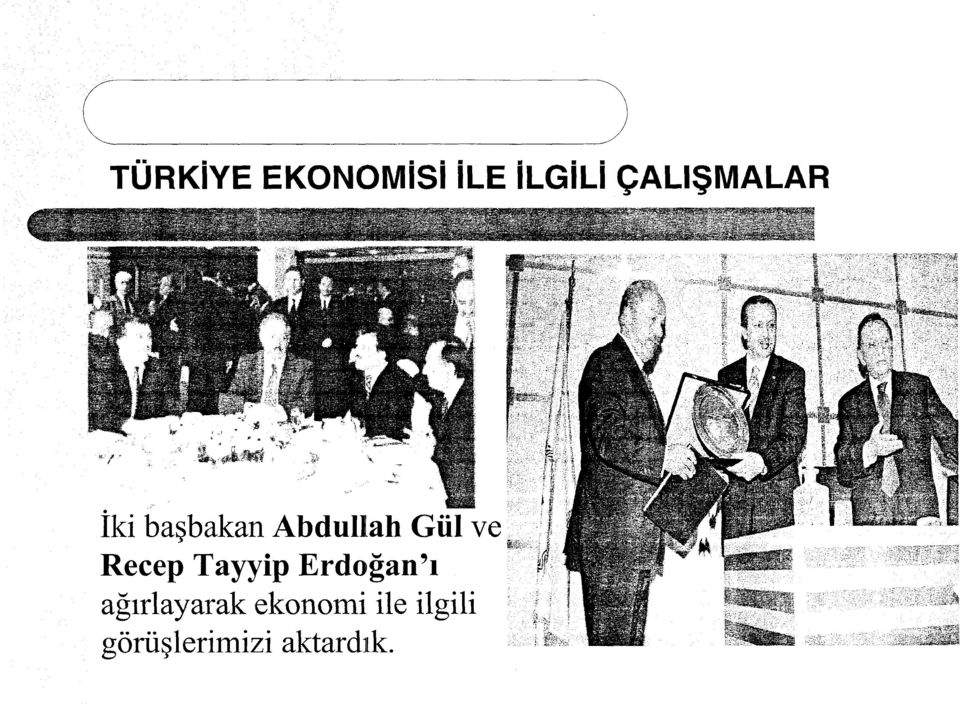 , İki başbakan Abdullah Gül ve.