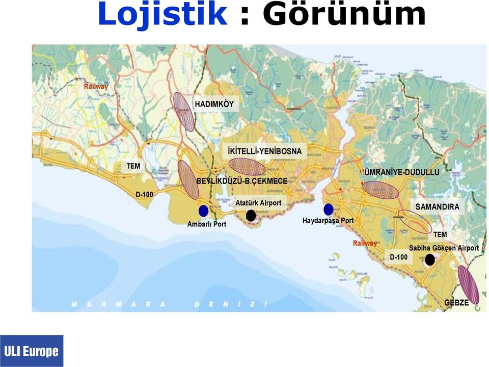 ÇEKMECE Atatürk Airport SAMANDIRA Ambarlı Port