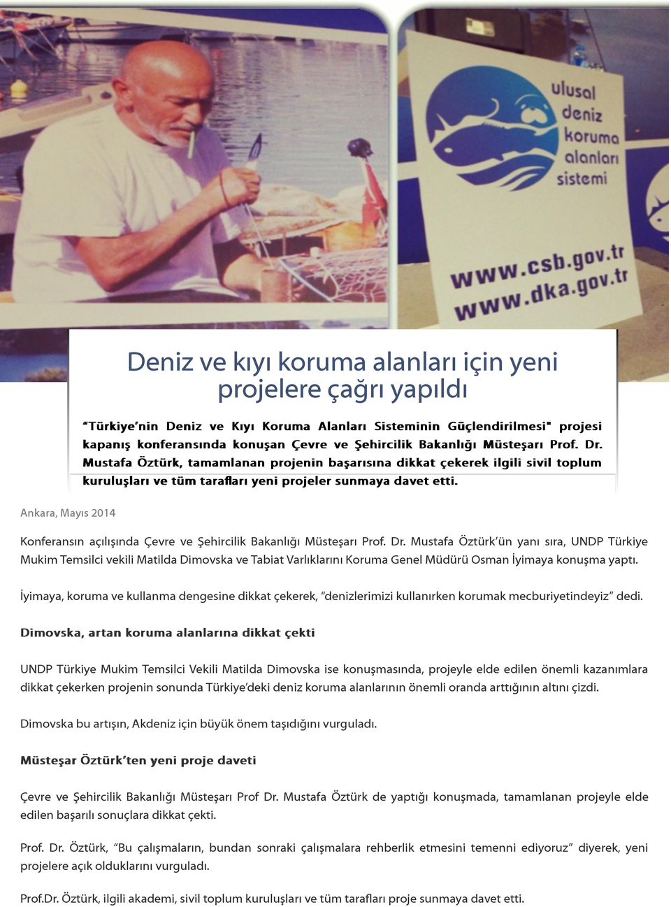 Ankara, Mayıs 2014 Konferansın açılışında Çevre ve Şehircilik Bakanlığı Müsteşarı Prof. Dr.