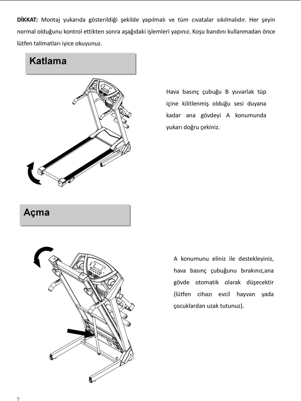 Koşu bandını kullanmadan önce lütfen talimatları iyice okuyunuz.