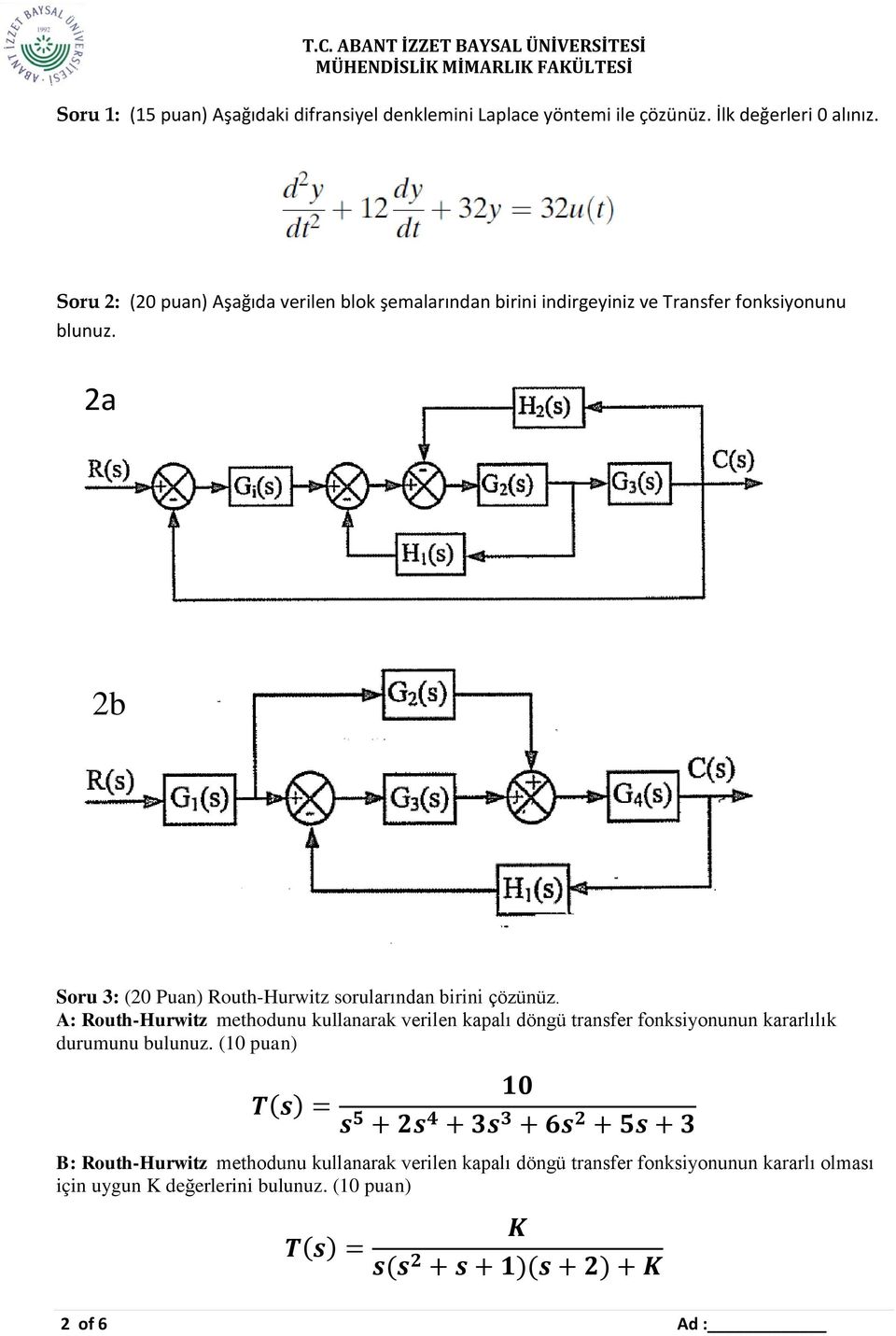 2a 2b Soru 3: (20 Puan) Routh-Hurwitz sorularından birini çözünüz.