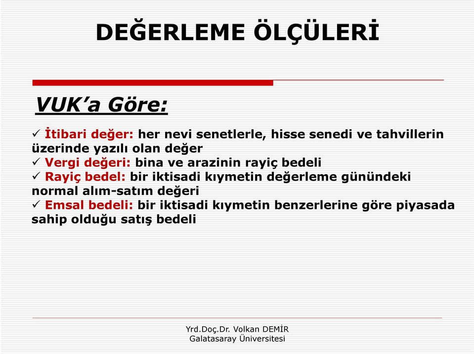 Rayiç bedel: bir iktisadi kıymetin değerleme günündeki normal alım-satım değeri