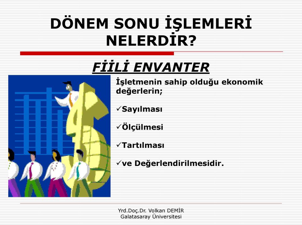 olduğu ekonomik değerlerin;