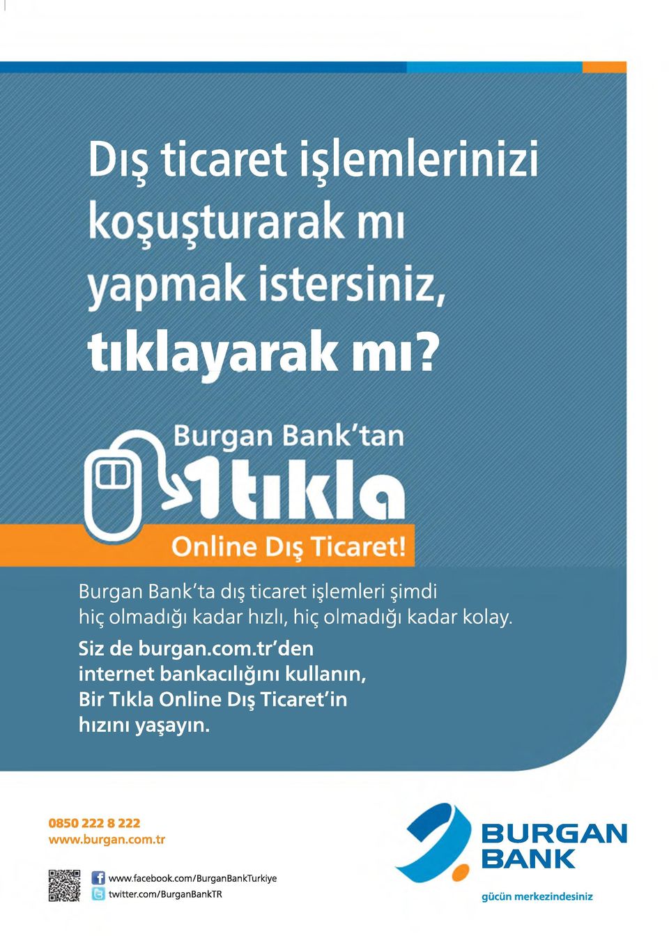 kolay. Siz de burgan.com.tr'den internet bankacılığını kullanın.