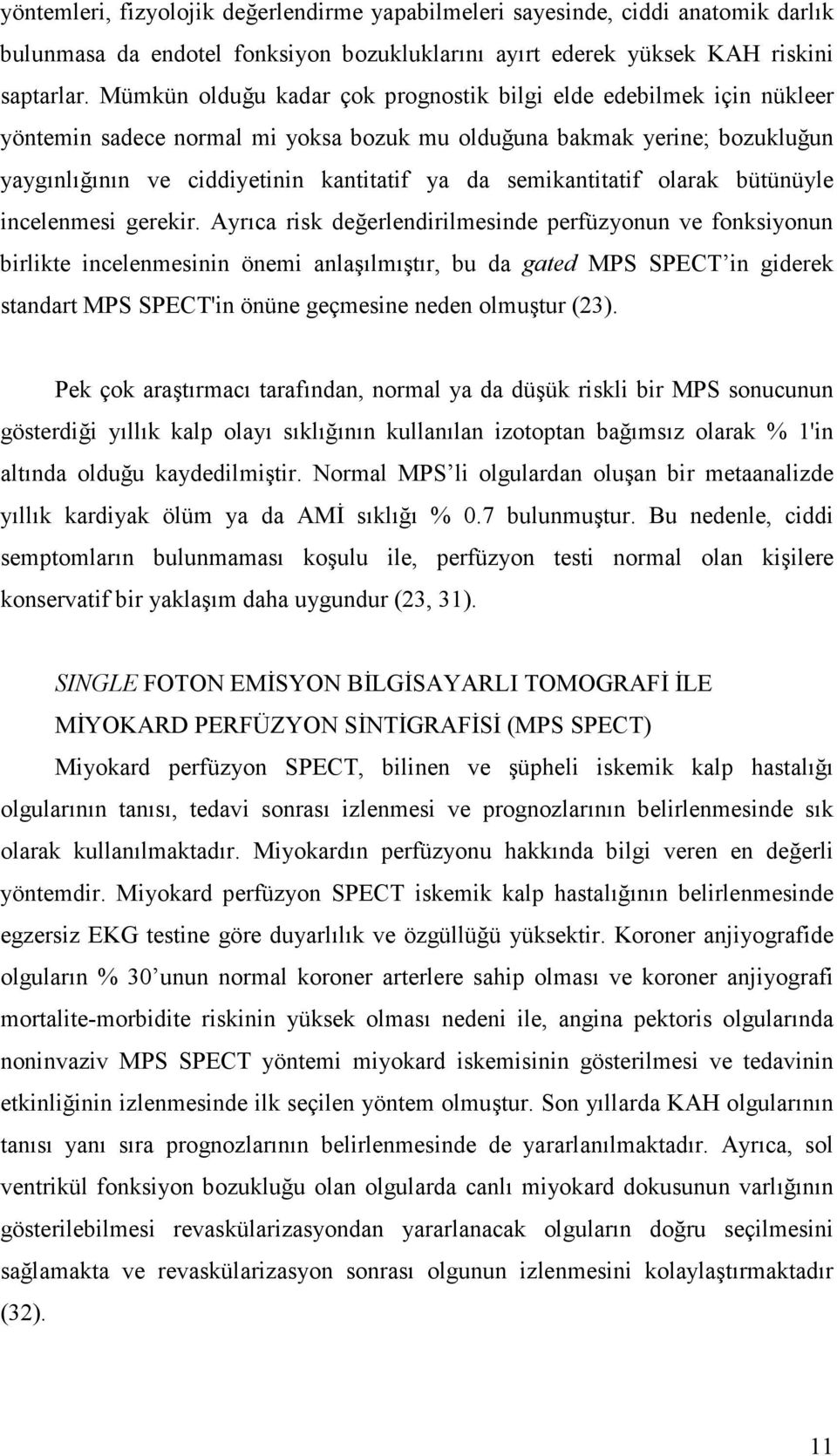 semikantitatif olarak bütünüyle incelenmesi gerekir.